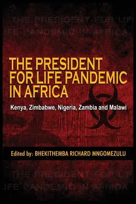 Pandemia prezydenta dla życia: Kenia, Zimbabwe, Nigeria, Zambia i Malawi - The President for Life Pandemic: Kenya, Zimbabwe, Nigeria, Zambia and Malawi