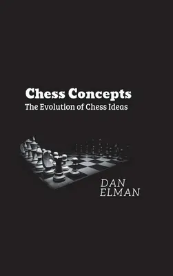 Koncepcje szachowe: Ewolucja idei szachowych - Chess Concepts: The Evolution of Chess Ideas