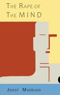 Gwałt na umyśle: The Psychology of Thought Control, Menticide, and Brainwashing: The Psychology of Thought Control, Menticide, and Brainwashing: The Psychology of Thought Control, Menticide, and Brai - The Rape of the Mind: The Psychology of Thought Control, Menticide, and Brainwashing: The Psychology of Thought Control, Menticide, and Brai