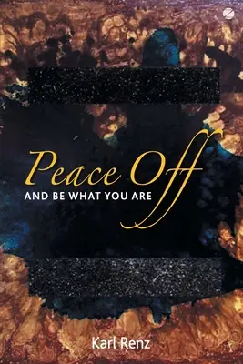 Uspokój się: Bądź tym, kim jesteś - Peace off: And Be What You Are