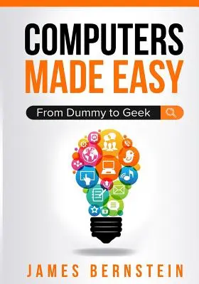 Komputery stają się łatwe: od głupka do maniaka - Computers Made Easy: From Dummy To Geek