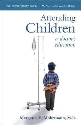 Opieka nad dziećmi: A Doctor's Education - Attending Children: A Doctor's Education