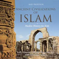 Starożytne cywilizacje islamu - historia muzułmanów dla dzieci - wczesne dynastie - historia starożytna dla dzieci - 6. klasa nauk społecznych - Ancient Civilizations of Islam - Muslim History for Kids - Early Dynasties - Ancient History for Kids - 6th Grade Social Studies