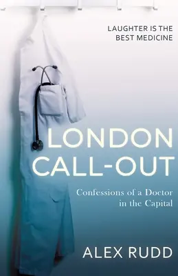London Call-Out: Wyznania stołecznego lekarza - London Call-Out: Confessions of a Doctor in the Capital