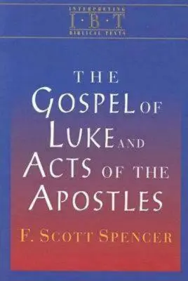Ewangelia Łukasza i Dzieje Apostolskie: Seria interpretacji tekstów biblijnych - The Gospel of Luke and Acts of the Apostles: Interpreting Biblical Texts Series