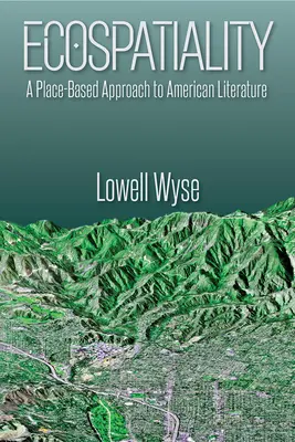 Ekoprzestrzenność: Podejście do literatury amerykańskiej oparte na miejscu - Ecospatiality: A Place-Based Approach to American Literature