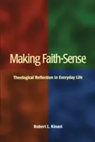 Nadawanie sensu wierze: Refleksja teologiczna w życiu codziennym - Making Faith-Sense: Theological Reflection in Everyday Life