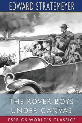 The Rover Boys Under Canvas (Klasyka Esprios) - The Rover Boys Under Canvas (Esprios Classics)