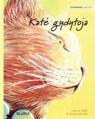 Kate gydytoja: litewskie wydanie gry The Healer Cat - Kate gydytoja: Lithuanian Edition of The Healer Cat