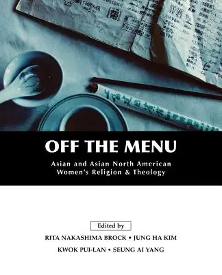 Poza menu: Religia i teologia kobiet w Azji i Ameryce Północnej - Off the Menu: Asian and Asian North American Women's Religion and Theology