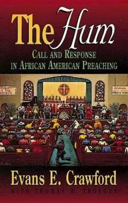 The Hum: Wezwanie i odpowiedź w afroamerykańskim kaznodziejstwie - The Hum: Call and Response in African American Preaching