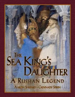 Córka króla mórz: Rosyjska legenda (wydanie z okazji 15. rocznicy) - The Sea King's Daughter: A Russian Legend (15th Anniversary Edition)