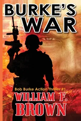 Wojna Burke'a: Suspense Thriller #1 Boba Burke'a - Burke's War: Bob Burke Suspense Thriller #1