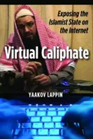 Wirtualny Kalifat: Demaskowanie Państwa Islamskiego w Internecie - Virtual Caliphate: Exposing the Islamist State on the Internet