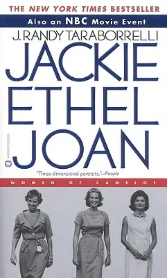 Jackie, Ethel, Joan: Kobiety Camelotu - Jackie, Ethel, Joan: The Women of Camelot