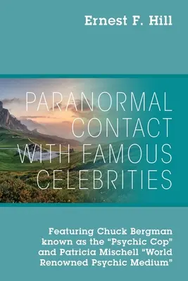 Paranormalny kontakt ze znanymi celebrytami: Chuck Bergman znany jako psychiczny gliniarz i Patricia Mischell światowej sławy medium parapsychologiczne - Paranormal Contact with Famous Celebrities: Featuring Chuck Bergman Known as the Psychic Cop and Patricia Mischell World Renowned Psychic Medium