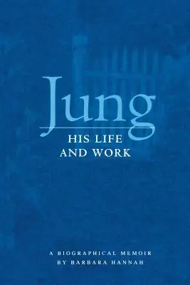 Jung: Jego życie i praca, wspomnienie biograficzne - Jung: His Life and Work, a Biographical Memoir