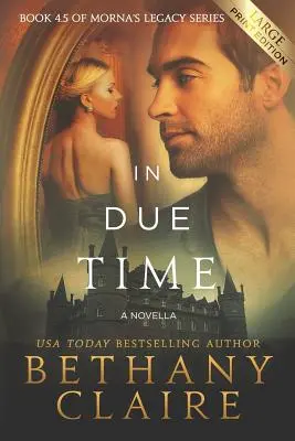 In Due Time - A Novella (Large Print Edition): Szkocki romans o podróżach w czasie - In Due Time - A Novella (Large Print Edition): A Scottish, Time Travel Romance