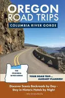 Oregon Road Trips - wydanie Columbia River Gorge - Oregon Road Trips - Columbia River Gorge Edition