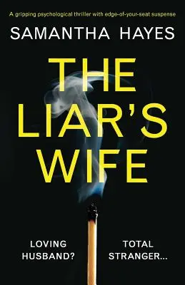 The Liar's Wife: Trzymający w napięciu thriller psychologiczny z trzymającym w napięciu suspensem - The Liar's Wife: A gripping psychological thriller with edge-of-your-seat suspense