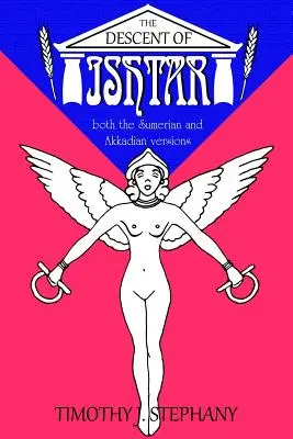 The Descent of Ishtar: zarówno wersja sumeryjska, jak i akadyjska - The Descent of Ishtar: both the Sumerian and Akkadian versions