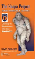 Projekt Hoopa: Spotkania z Wielką Stopą w Kalifornii (2018 Reprint) - Hoopa Project: Bigfoot Encounters in California (2018 Reprint)