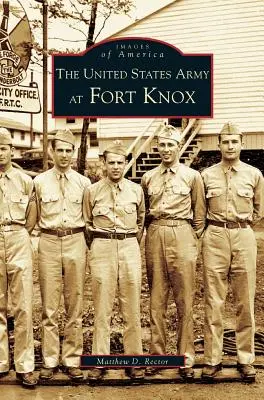 Armia Stanów Zjednoczonych w Fort Knox - United States Army at Fort Knox