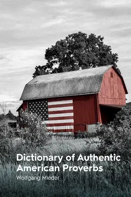 Słownik autentycznych przysłów amerykańskich - Dictionary of Authentic American Proverbs