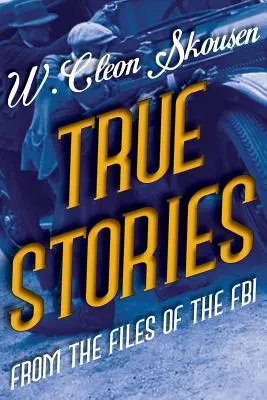 Prawdziwe historie z akt FBI: Najbardziej znani amerykańscy gangsterzy, mafiozi i członkowie mafii - True Stories from the Files of the FBI: America's Most Notorious Gangsters, Mobsters and Mafia Members