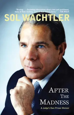 Po szaleństwie: Wspomnienia sędziego z więzienia - After the Madness: A Judge's Own Prison Memoir