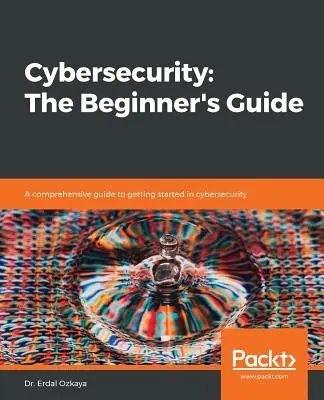 Cyberbezpieczeństwo: Przewodnik dla początkujących - Cybersecurity: The Beginner's Guide