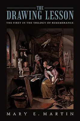 Lekcja rysunku: pierwsza część trylogii pamięci - The Drawing Lesson: The First in the Trilogy of Remembrance