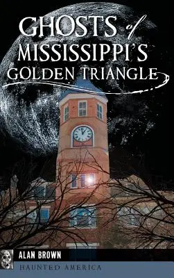 Duchy Złotego Trójkąta Mississippi - Ghosts of Mississippi's Golden Triangle