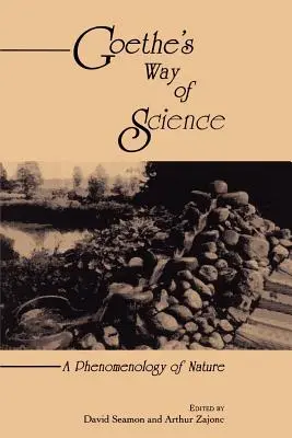Goethe's Way of Science: Fenomenologia natury - Goethe's Way of Science: A Phenomenology of Nature