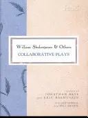 William Szekspir i inni: Collaborative Plays - William Shakespeare and Others: Collaborative Plays