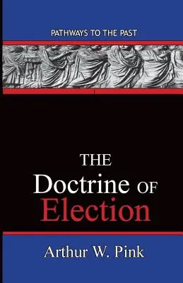 Doktryna wybrania: Ścieżki do przeszłości - The Doctrine Of Election: Pathways To The Past