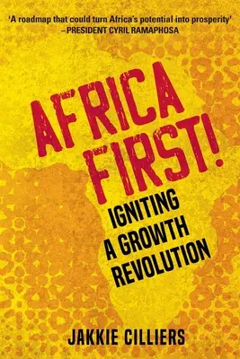 Africa First! Zapoczątkowanie rewolucji wzrostu - Africa First!: Igniting a Growth Revolution