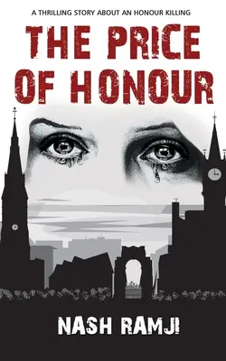 Cena honoru: Porywająca opowieść o zabójstwie honorowym - The Price of Honour: A Thrilling Story about an Honour Killing