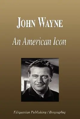 John Wayne - amerykańska ikona (Biografia) - John Wayne - An American Icon (Biography)