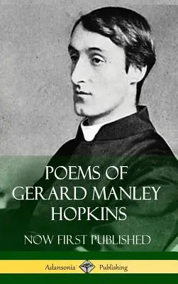 Wiersze Gerarda Manleya Hopkinsa - teraz po raz pierwszy opublikowane (klasyczne dzieła poetyckie w twardej oprawie) - Poems of Gerard Manley Hopkins - Now First Published (Classic Works of Poetry in Hardcover)