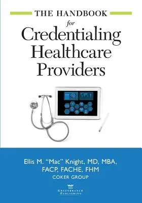 Podręcznik uwierzytelniania pracowników służby zdrowia - The Handbook for Credentialing Healthcare Providers