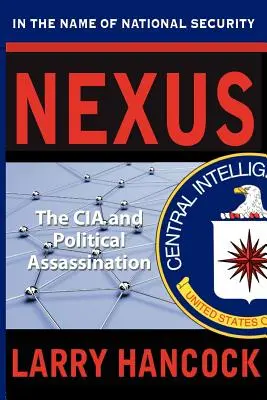 Nexus: CIA i zabójstwa polityczne - Nexus: The CIA and Political Assassination