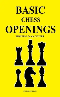 Podstawowe otwarcia szachowe: Walka o centrum - Basic Chess Openings: Fighting for the Center