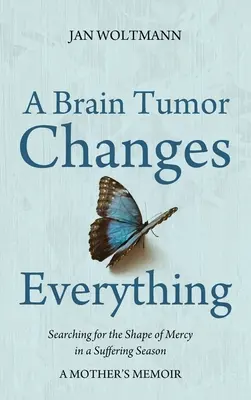 Guz mózgu zmienia wszystko - A Brain Tumor Changes Everything