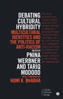 Debata nad hybrydowością kulturową: Wielokulturowe tożsamości i polityka antyrasizmu - Debating Cultural Hybridity: Multicultural Identities and the Politics of Anti-Racism