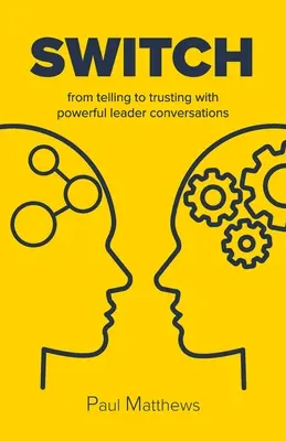 Przełącz się: od mówienia do zaufania z potężnymi rozmowami z liderami - Switch: from telling to trusting with powerful leader conversations