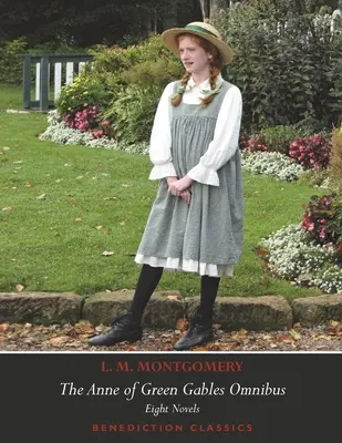 Ania z Zielonego Wzgórza Omnibus. Osiem powieści: Ania z Zielonego Wzgórza, Ania z Avonlea, Ania z Wyspy, Ania z Wietrznych Topoli, Domek Anny z Drei - The Anne of Green Gables Omnibus. Eight Novels: Anne of Green Gables, Anne of Avonlea, Anne of the Island, Anne of Windy Poplars, Anne's House of Drea