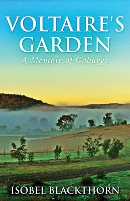 Ogród Woltera: Pamiętnik z Cobargo - Voltaire's Garden: A Memoir Of Cobargo