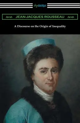 Rozprawa o pochodzeniu nierówności (w tłumaczeniu G.D.H. Cole'a) - A Discourse on the Origin of Inequality (Translated by G. D. H. Cole)