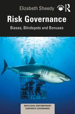 Zarządzanie ryzykiem: Uprzedzenia, martwe punkty i premie - Risk Governance: Biases, Blind Spots and Bonuses